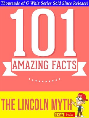 cover image of The Lincoln Myth--101 Amazing Facts You Didn't Know